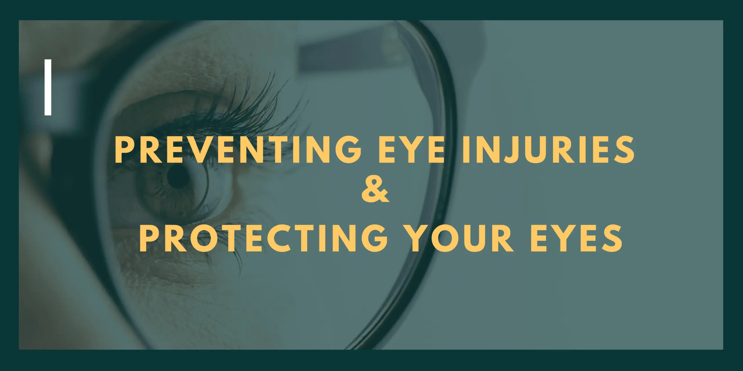Preventing Eye Injuries: The Importance of Protecting Your Eyes During Sports, Outdoor Activities, and Workplace Environments